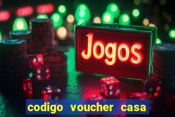 codigo voucher casa de apostas